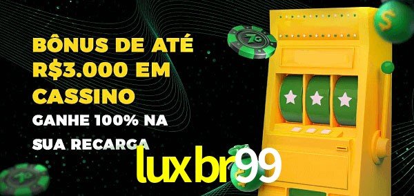luxbr99 melhor bônus de depósito